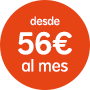 Desde 56€ al mes